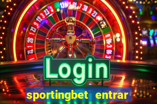 sportingbet entrar na minha conta